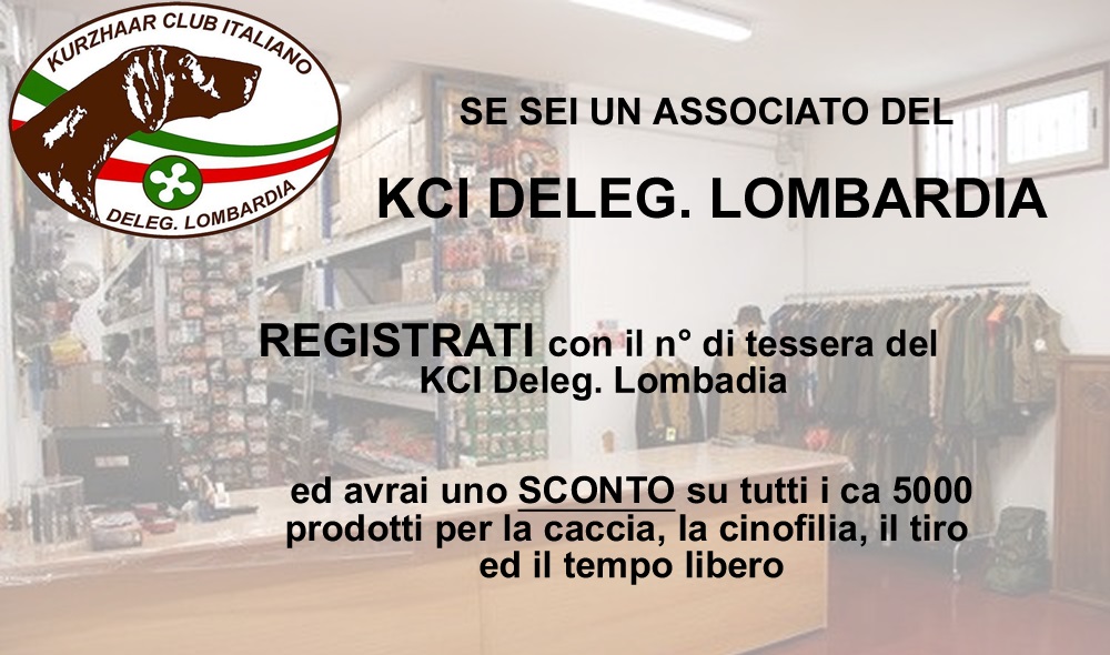 Sei un associato del KCI DELEG. LOMBARDIA?

REGISTRATI con il Nr. di tessera del KCI Deleg. Lombardia.

e avrai uno sconto su tutti i circa 5000 prodotti  per la caccia, cinofilia, il tiro ed il tempo libero.